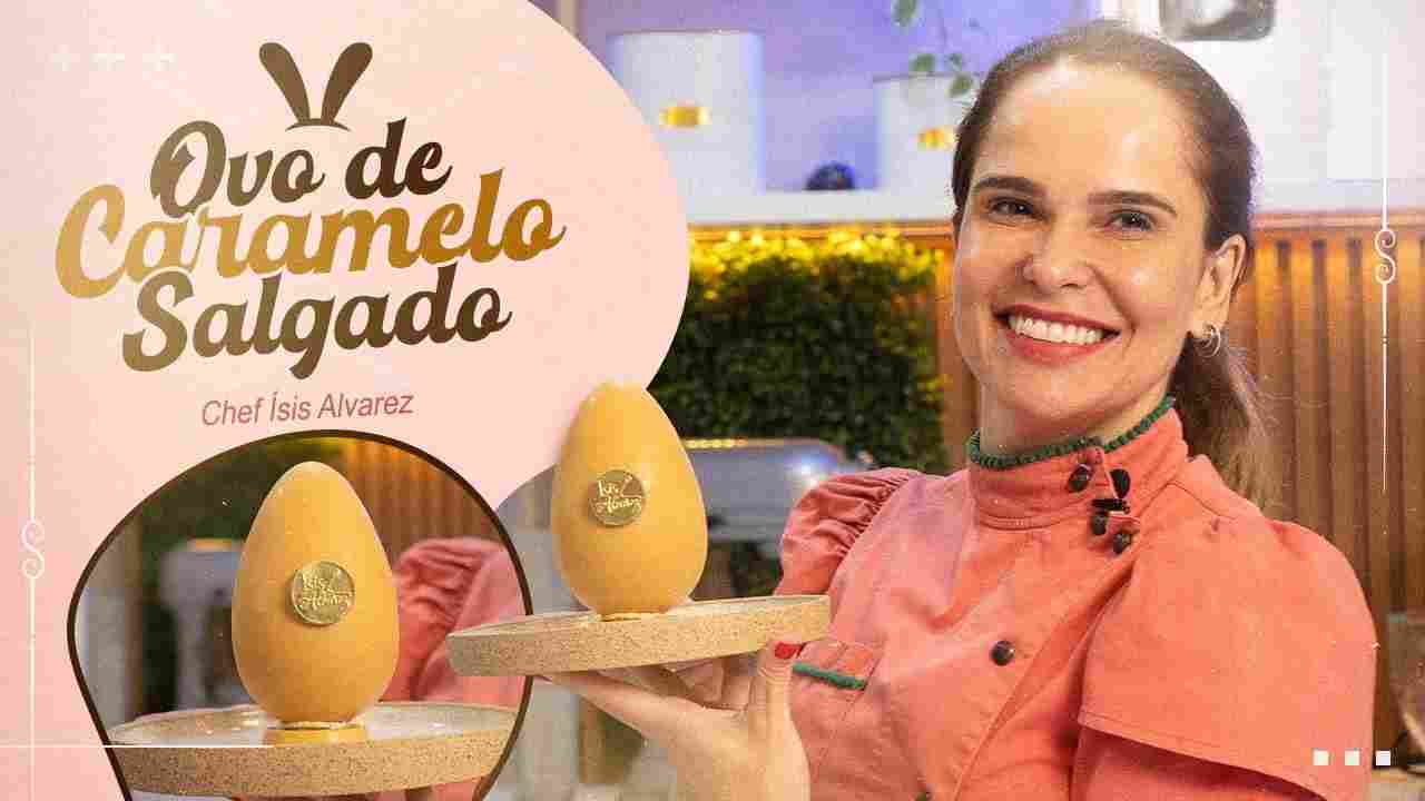 Ovo de Caramelo Salgado Páscoa 2024 Chef Ísis Alvarez