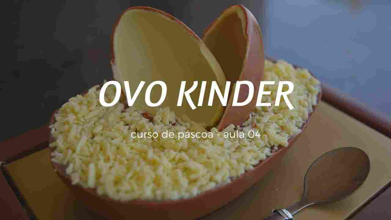 Ovo de Páscoa Kinder - Curso de Pascoa